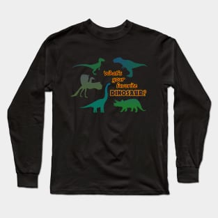 What's your favorite dinosaur? Long Sleeve T-Shirt